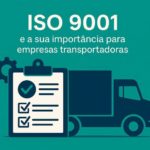 ISO 9001 para Transportadoras: benefícios da certificação