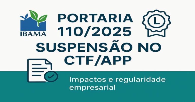 Portaria 110/2025 IBAMA sobre suspensão no CTF/APP — destaque para impactos e regularidade ambiental empresarial.